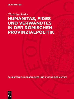 cover image of Humanitas, Fides und Verwandtes in der römischen Provinzialpolitik